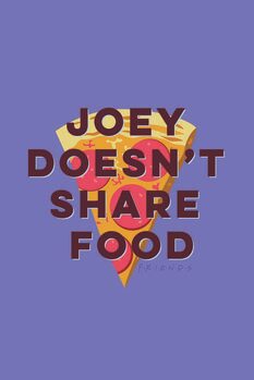 Poster Friends - Joey doesn't share food