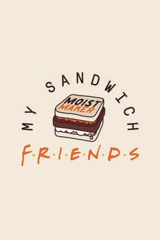 Poster Friends - My sandwich