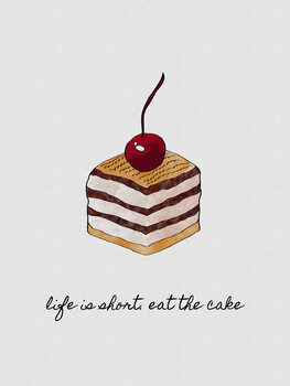Poster Life Is Short Eat The Cake