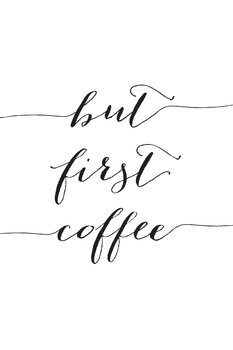 Poster But first cofee in black script