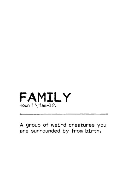 Plakát Quote Family Weird