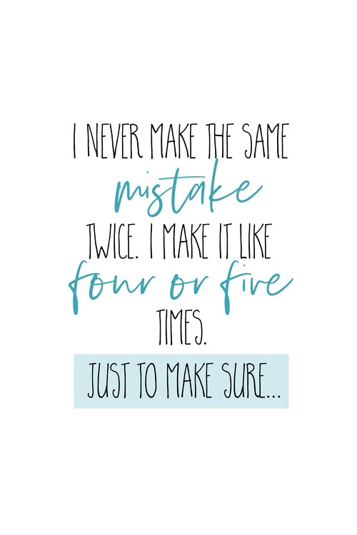Levně Plakát, Obraz - I never make the same mistake twice, Melanie Viola, 26.7 × 40 cm