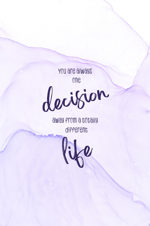 Плакат One decision away from a different life | floating colors