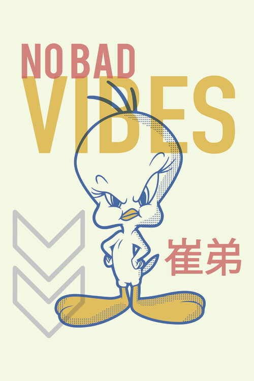 Poster Tweety - No bad vibes