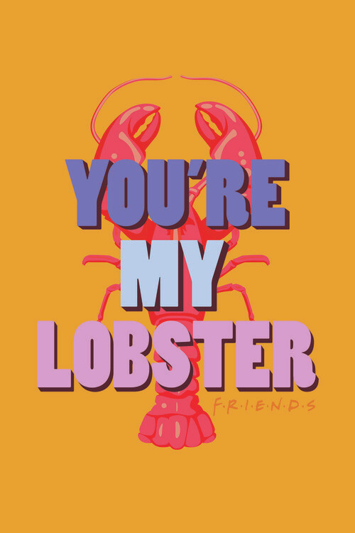 Poster Friends - You're my lobster