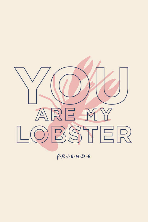 Poster Friends - You're my lobster