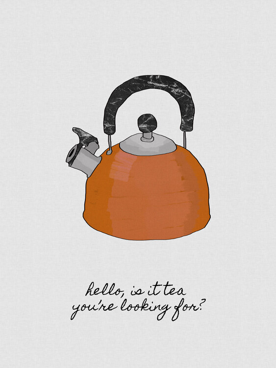 Canvas Print Hello Is It Tea