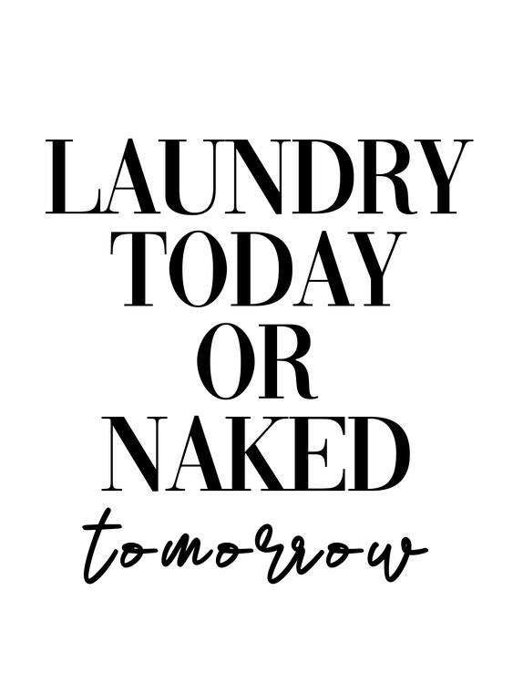 Poster Laundry today or naked tomorrow