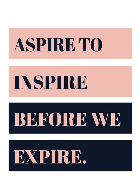 Poster Aspire to Inspire Before We Expire Poster