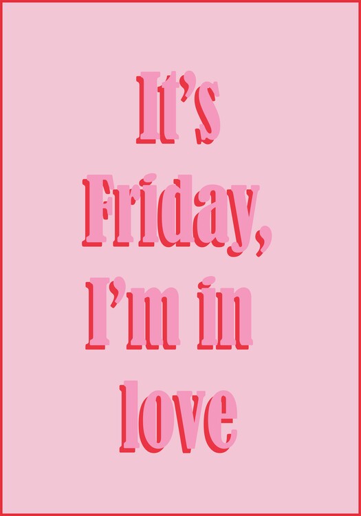 Poster It's Friday, I'm in love