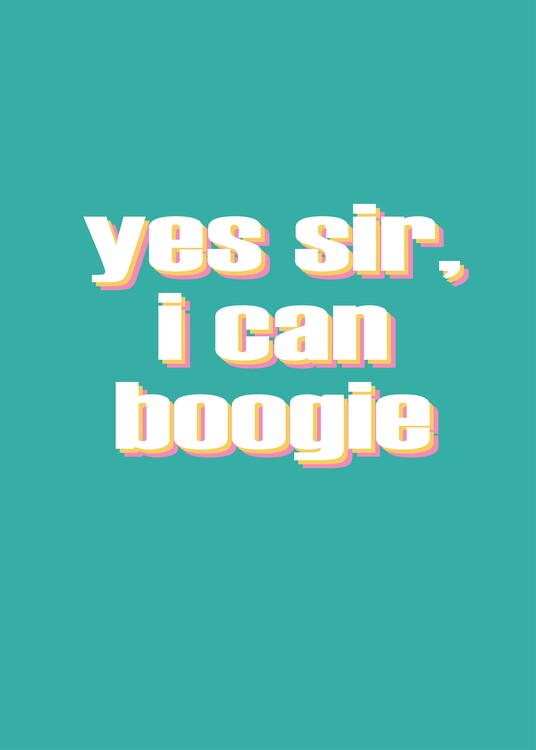 Плакат Yes sir, i can boogie