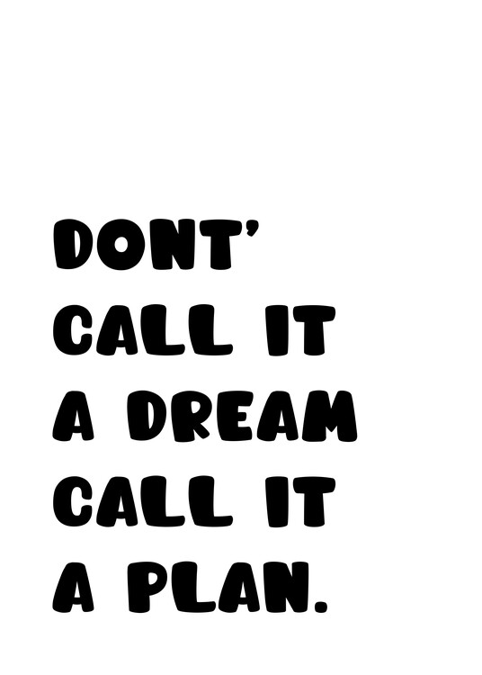 Poster Don't call it a dream call it a plan