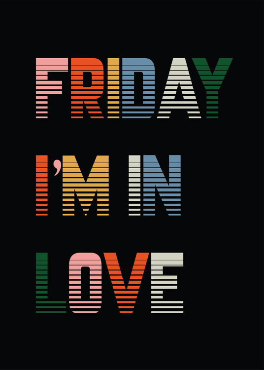 Póster Friday I'm in Love