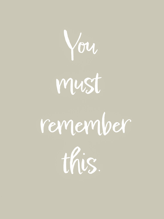 Canvastavla You must remember this