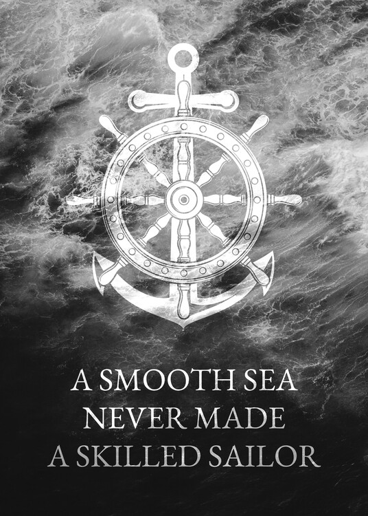 Plakat A Smooth Sea Never Made a Skilled Sailor