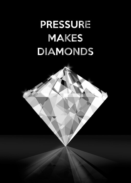 Plakát Pressure Makes Diamonds
