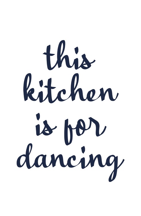 Poster This kitchen is for dancing