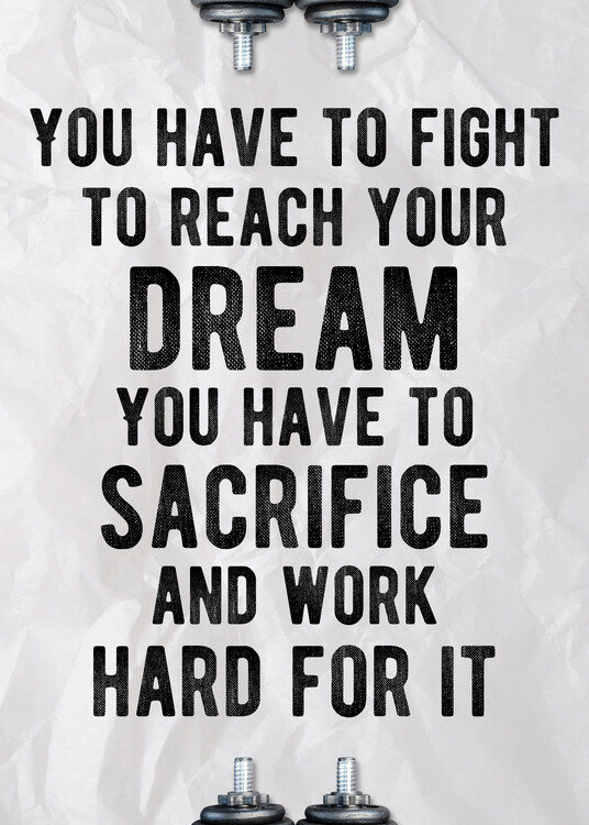 Plakát Fight To Reach Your Dream - Motivational Quote