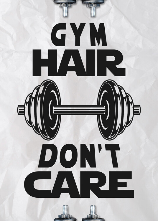 Plakát Gym Hair Don't Care - Gym Quote - Workout Motivational Quote