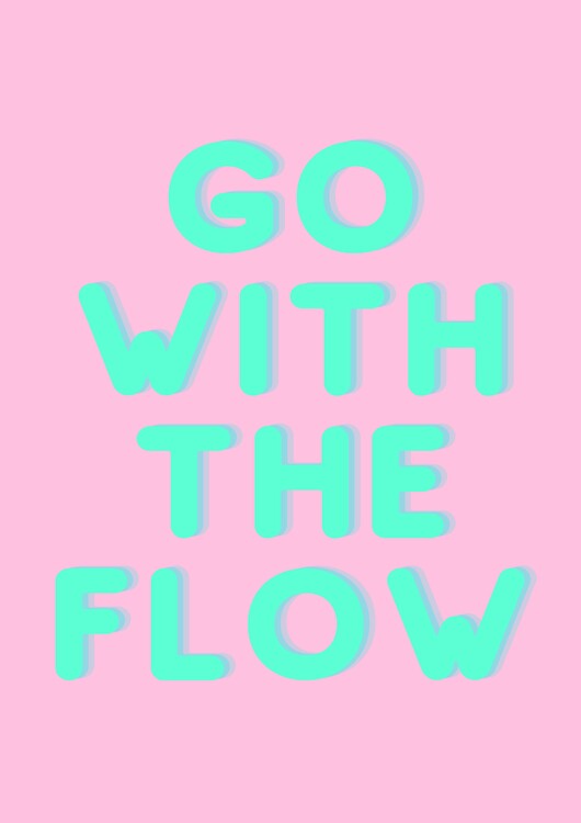 Plakat Go with the flow