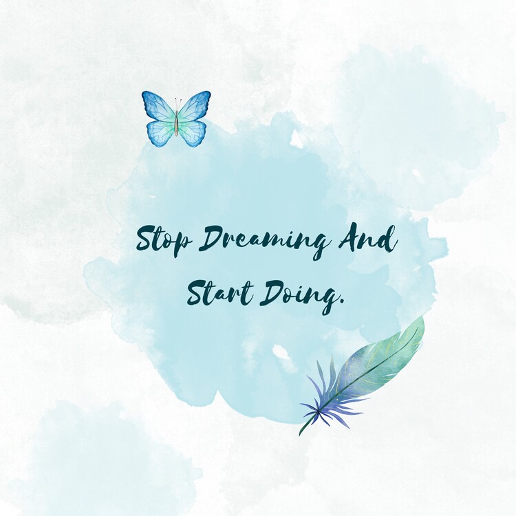 Poster Stop Dreaming And Start Doing