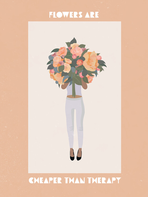 Plakát Flowers are cheaper than therapy