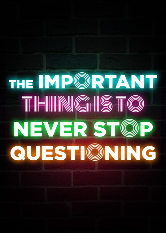 Plakát Never Stop Questioning - Science Quote