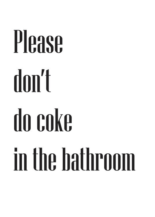 Poster Please don't do coke in the bathroom