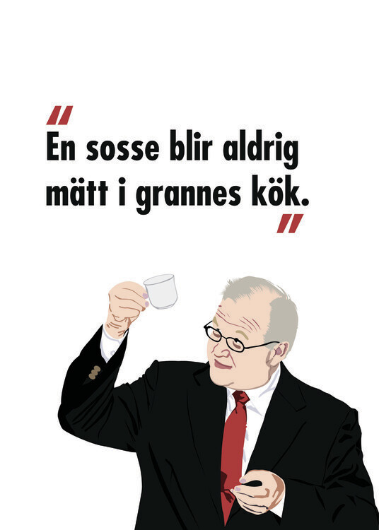 Quadro su tela Göran Persson En sosse blir aldrig mätt i grannens kök!