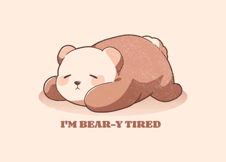 Poster Beary tired bear