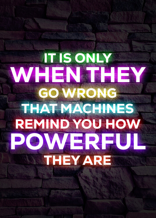 Poster Machines Remind You How Powerful They Are - Technology Quote