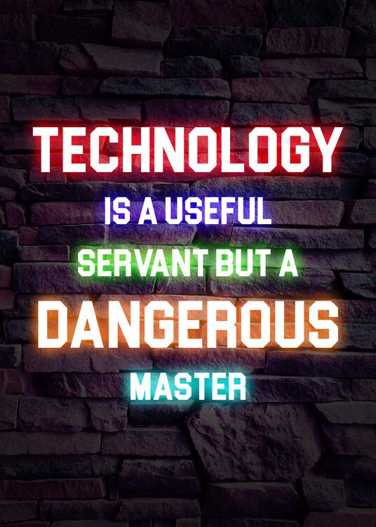 Poster Technology is A Useful - Technology Light Quote