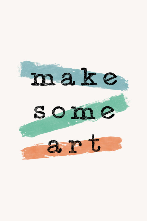 Poster Make Some Art