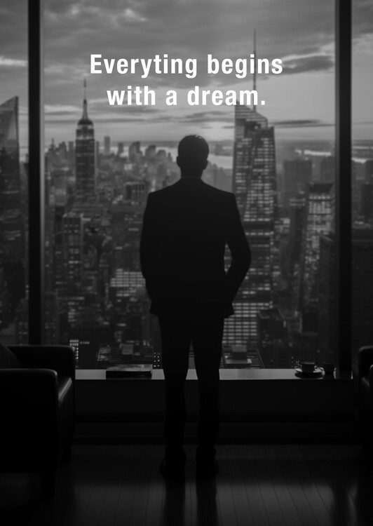 Poster Everything begins with a dream. Success Motivational Quote