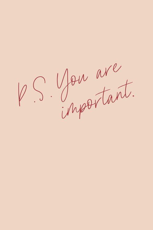Poster P.S. You are important