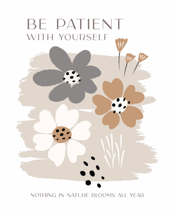 Poster Be Patient With Yourself