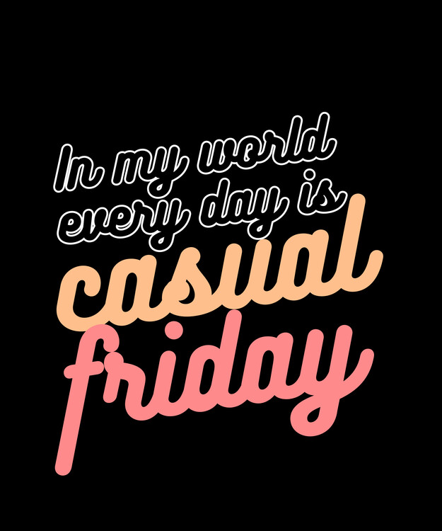 Poster Casual Friday – a from-home worker's everyday life