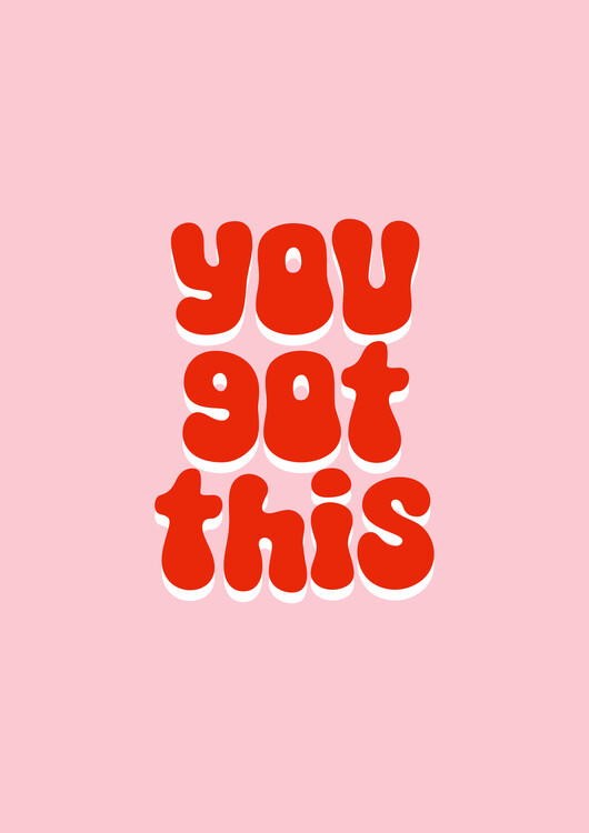 Plakat You got this retro quote