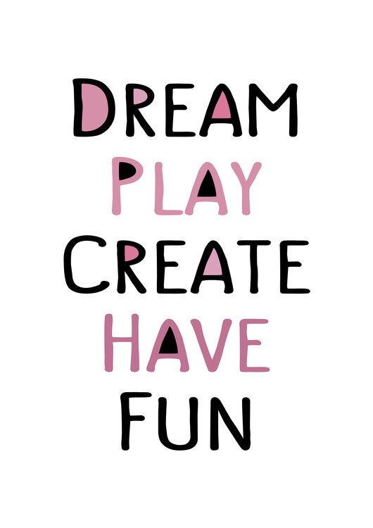 Плакат Dream Play Create Kids Quote