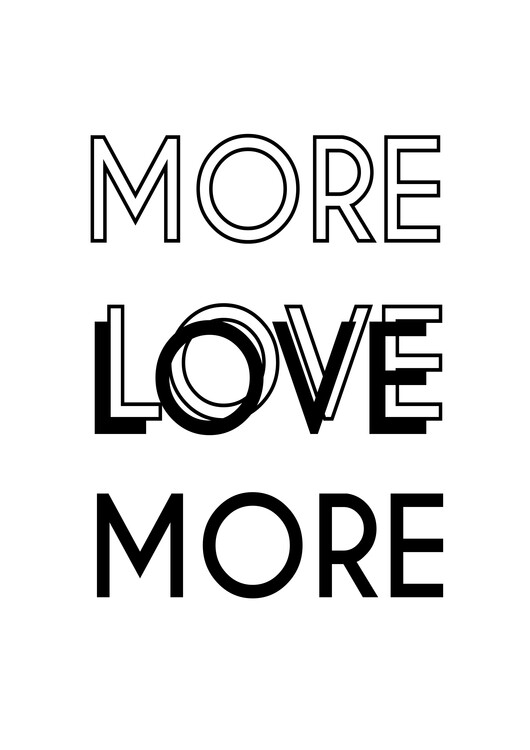 Плакат More Love Quote