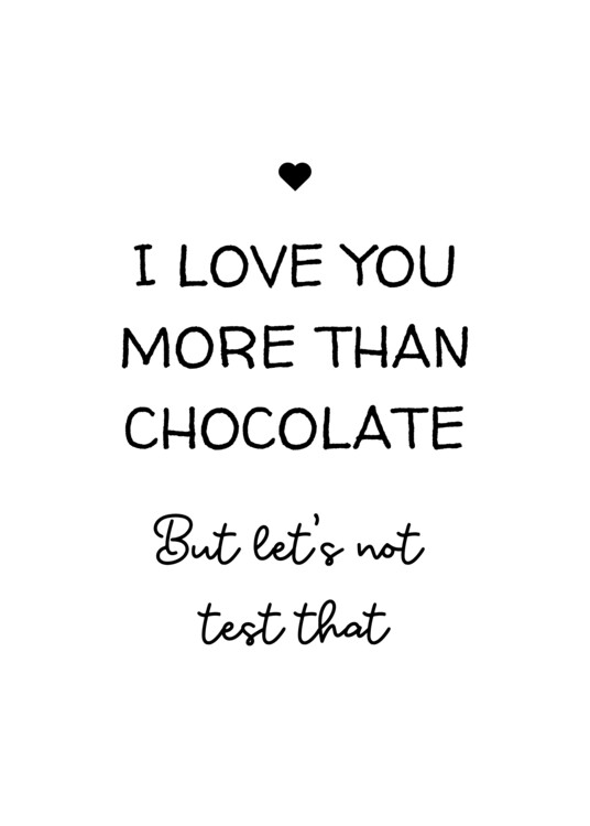 Plakát I love you more than chocolate but let's not test that