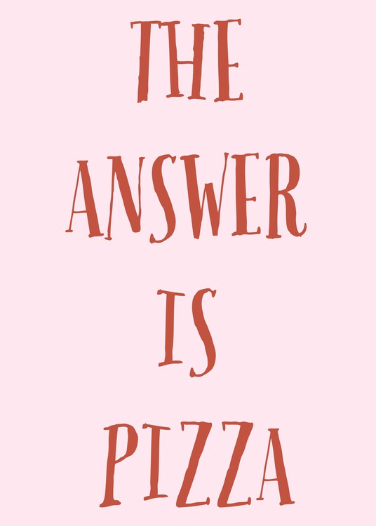 Poster The answer is pizza | Kitchen poster | Pink and red