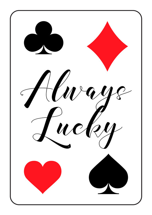 Poster Always Lucky Poker Card