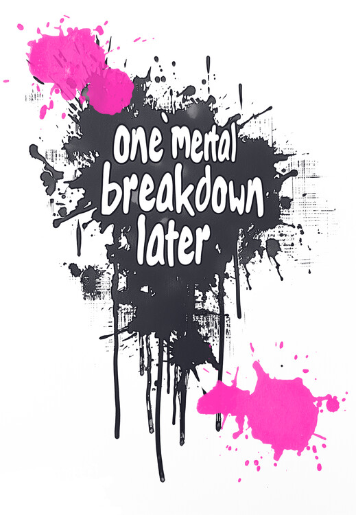 Плакат One Mental Breakdown Later
