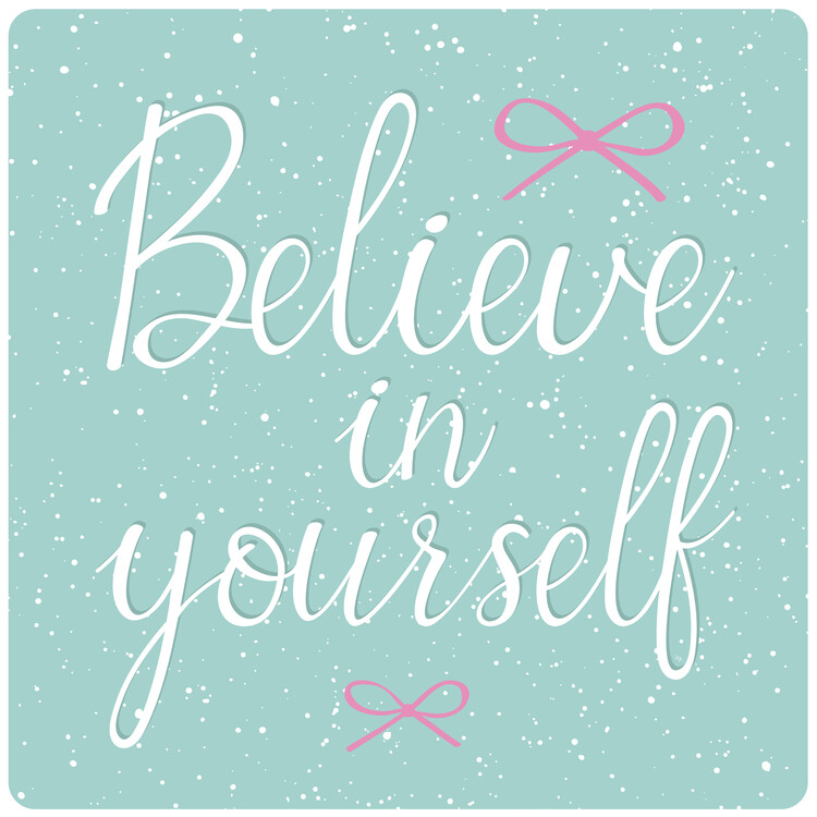 Плакат Believe in Yourself Quote