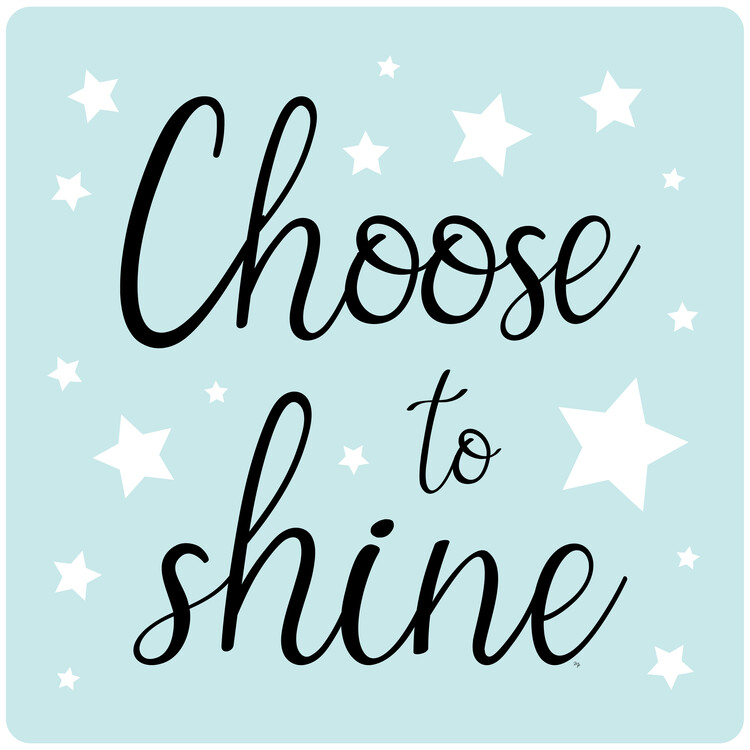 Плакат Choose to Shine Quote