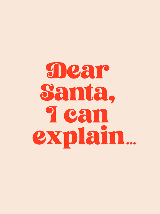 Плакат Dear Santa I can Explain