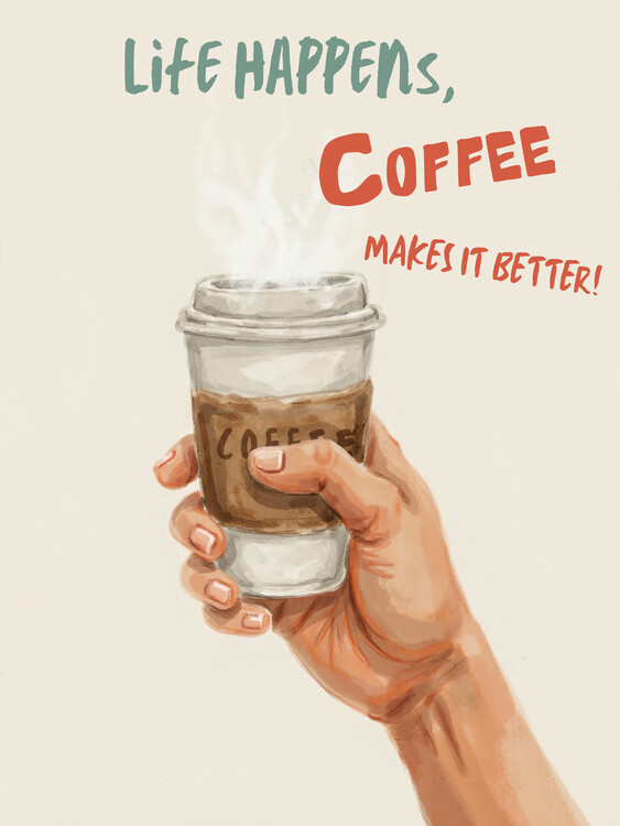 Poster Coffee makes it better
