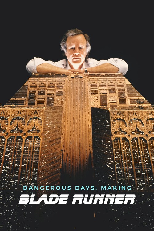 Poster Dangerous Days Making 'Blade Runner' (2007)