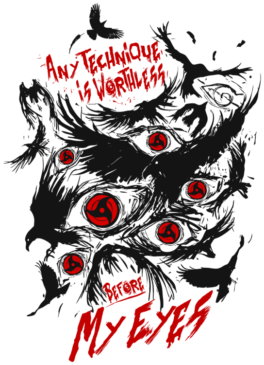 T-shirt Any Technique is Worthless Before My Eyes